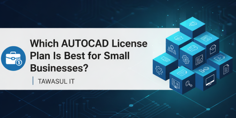 Which AutoCAD License Plan Is Best for Small Businesses?