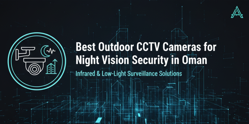 Best Outdoor CCTV Cameras for Night Vision Security in Oman
